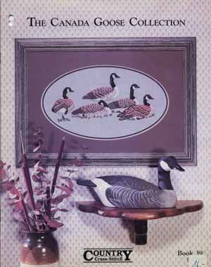 The Canada Goose Collection Country Cross-Stitch Book 39